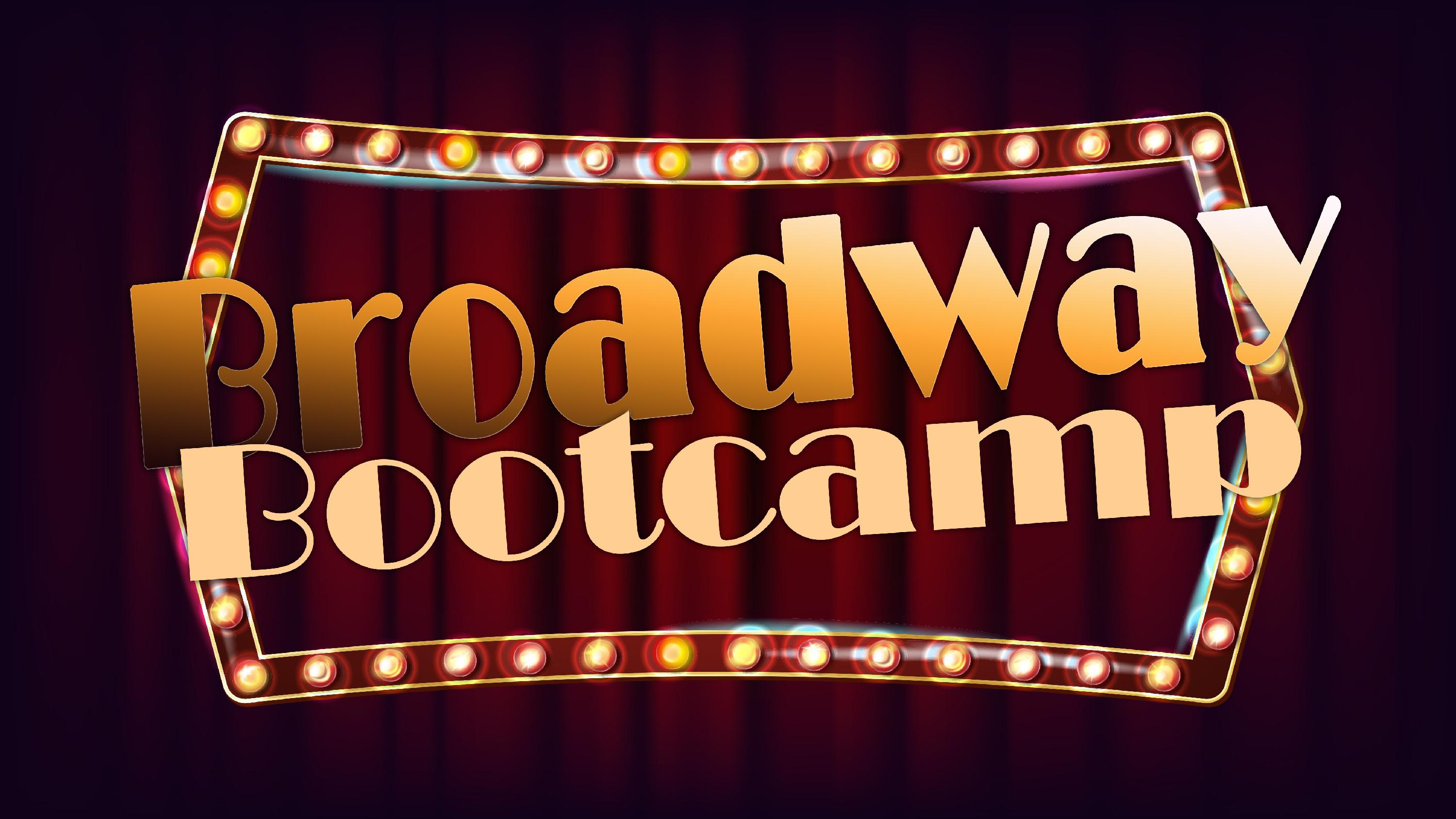 Broadway bootcamp